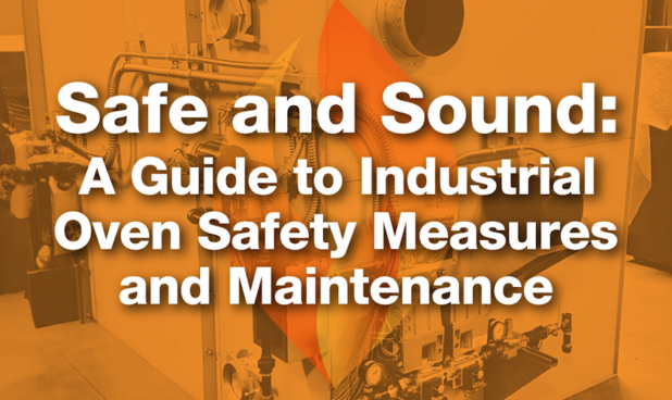 safe and sound: a guide to industrial oven safety measures and maintenance